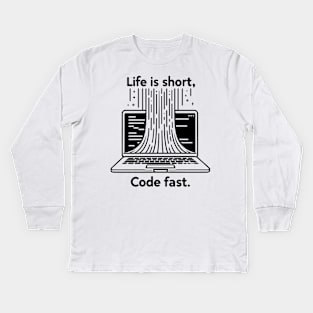 Life is Short Code Fast Kids Long Sleeve T-Shirt